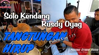 Tangtungan Hirup #Solo kendang Rusdy Oyag II Pulen Cuy ! ! !