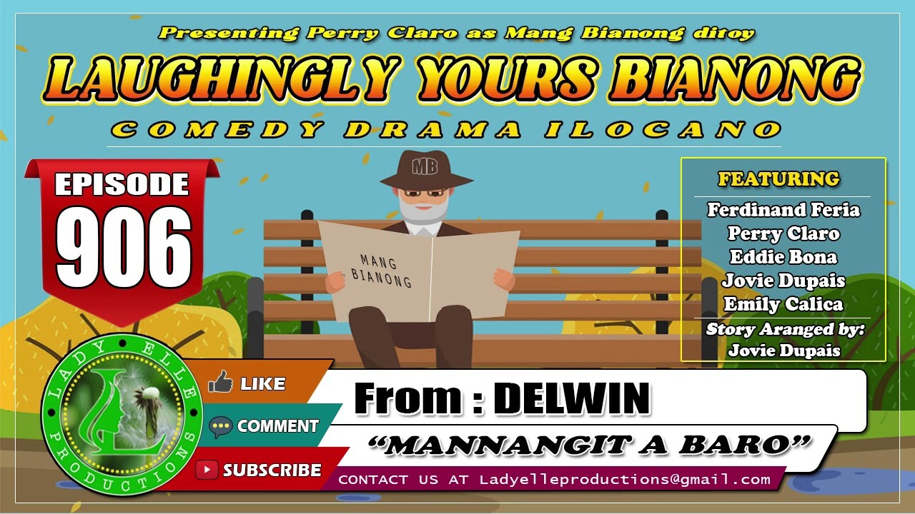 LAUGHINGLY YOURS BIANONG #906 - MANNANGIT A BARO | DELWIN | LADY ELLE PRODUCTIONS | ILOCANO DRAMA 