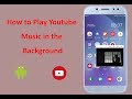 How to play YouTube music in the background on Android (No additional App required) - 2019