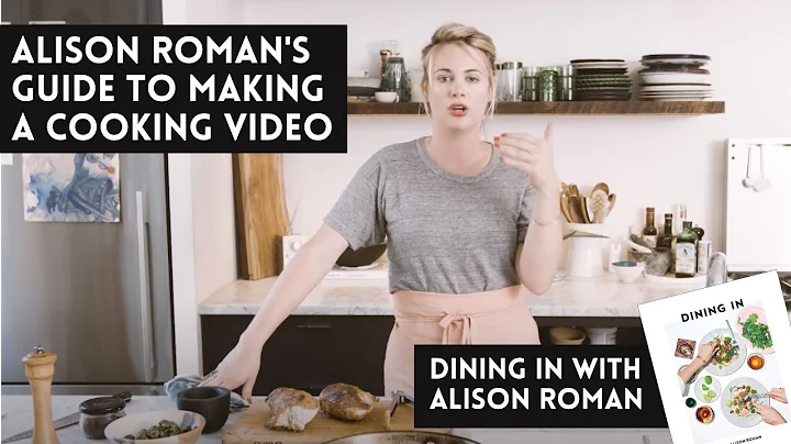 Alison Roman's Guide To Making A Cooking Video - A Dining In Cookbook Video