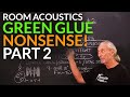 Green Glue Nonsense! Part 2 - www.AcousticFields.com