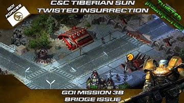 TWISTED INSURRECTION - GDI Mission 3B BRIDGE ISSUE