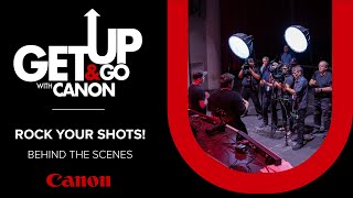 The Making of Get Up & Go with Canon – Rock Your Shots!