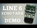 Line 6 Echo Park Demo