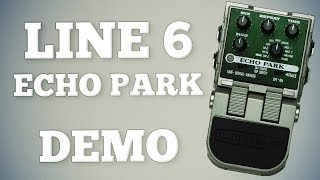 Video thumbnail of "Line 6 Echo Park Demo"