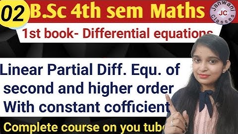 B.Sc 4th sem || Linear Partial differential equations of second order || By Jyoti Chaudhary ✍️✍️