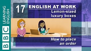 Placing an order - 17 - English at Work makes placing your order easy