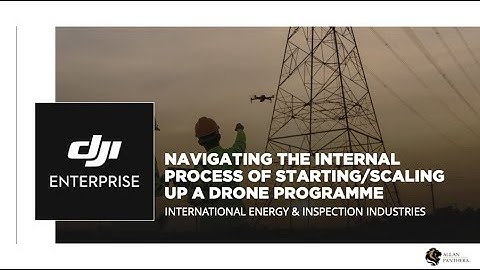 Webinar | Navigating the Internal Process of Starting/Scaling Up an Energy Drone Program