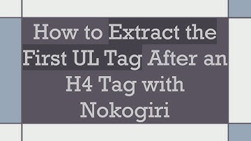 How to Extract the First UL Tag After an H4 Tag with Nokogiri