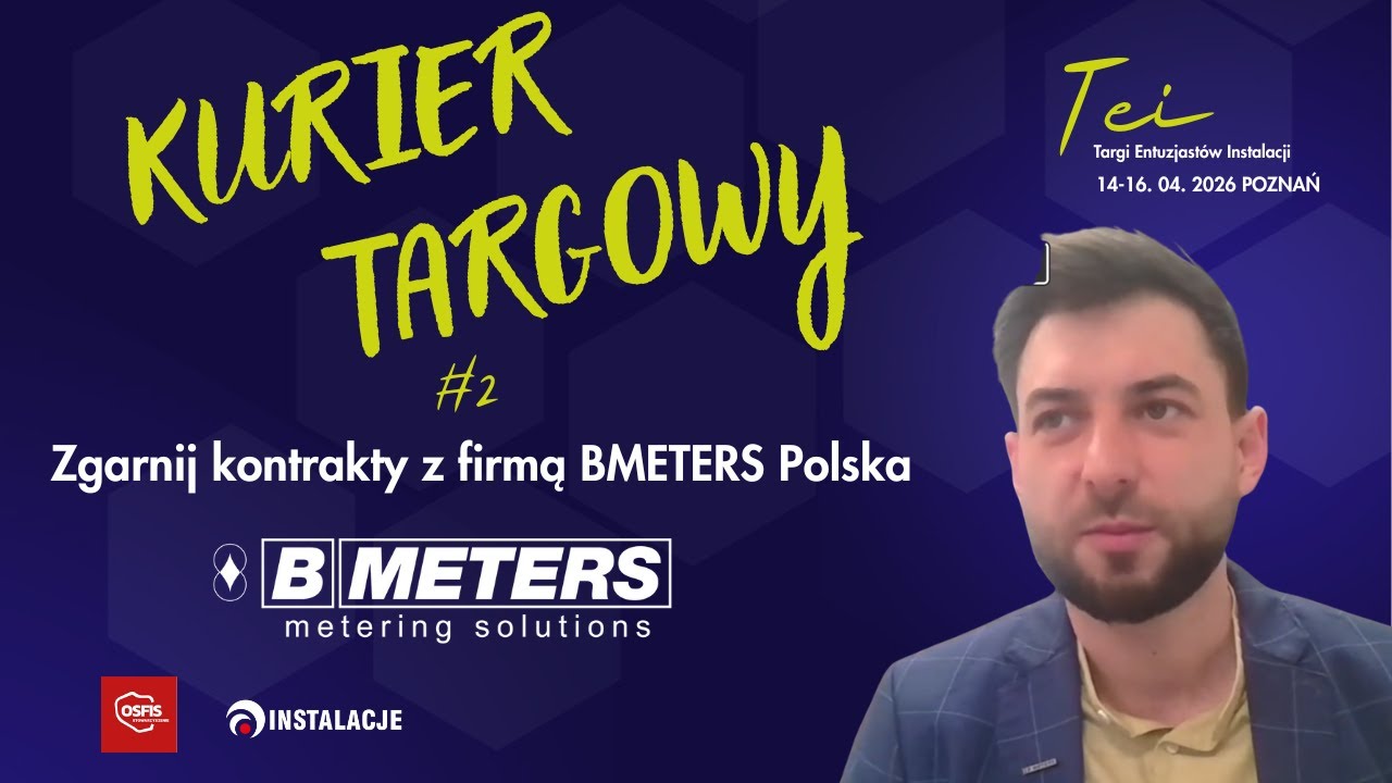 Zgarnij kontrakty z firmą BMETERS Polska na Targach Instalacje!