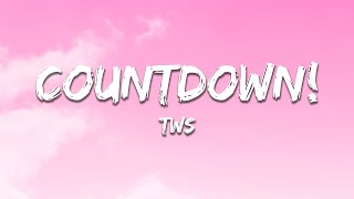 TWS - Countdown! (Lyrics)
