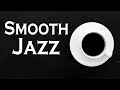 Smooth Café Jazz - Relaxing Coffee Jazz Music With Sax Atmosphere For Calmness and Relaxation