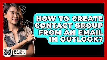 How To Create Contact Group From An Email In Outlook? - TheEmailToolbox.com
