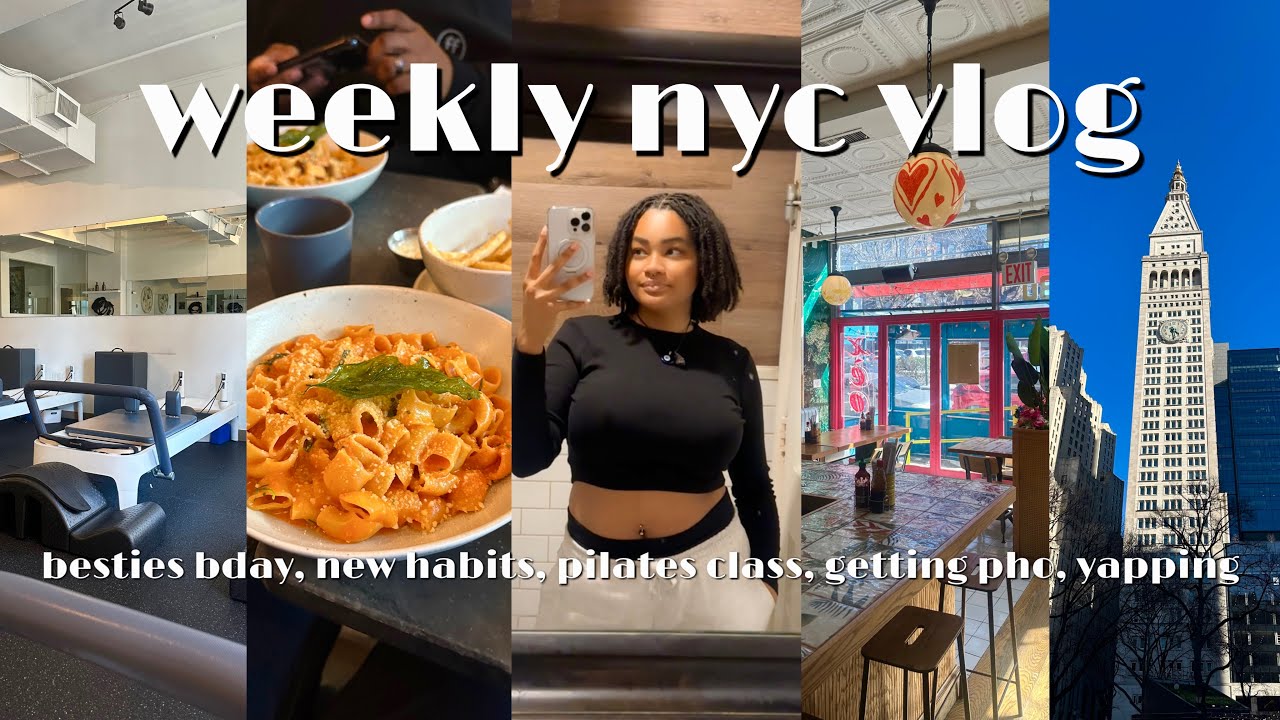 weekly nyc vlog: besties bday, new habits, pilates class, getting pho, yappingㅣnats vlogs 🌸