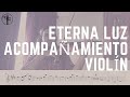 How To Play Cómo Tocar Eterna Luz Acompañamiento Violín Un Corazón How To Play Cómo Tocar Eterna Luz Acompañamiento Violín Un Corazón