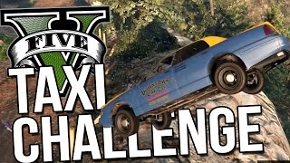 THE GREAT TAXI CHALLENGE!! - Grand Theft Auto V Gameplay Highlights