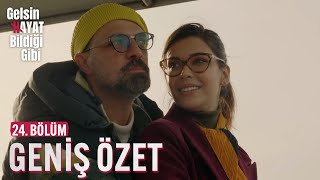 24. Bölüm - Geniş Özet | Gelsin Hayat Bildiği Gibi