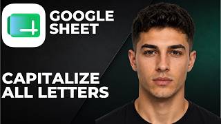 Google Sheets: How To Capitalize All Letters (Step By Step Beginner Tutorial 2026)