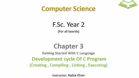 FSc Computer Science Book 2, CH 3, LEC 20: Development Cycle Of C Program