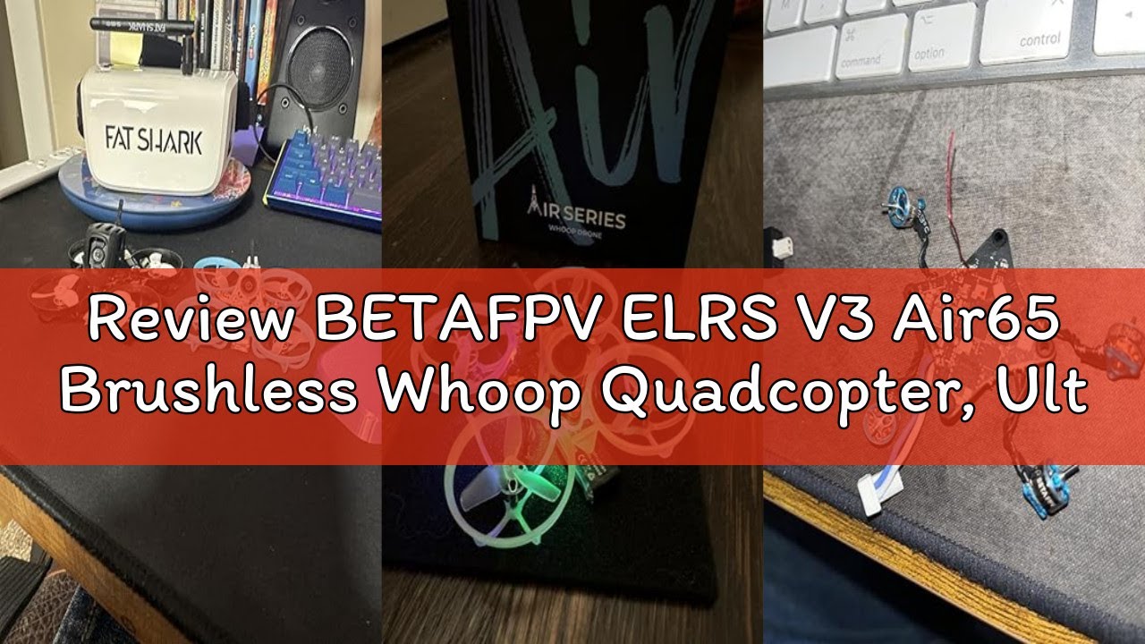 Review BETAFPV ELRS V3 Air65 Brushless Whoop Quadcopter, Ultralight 1S 65mm Micro Whoop Drone with C