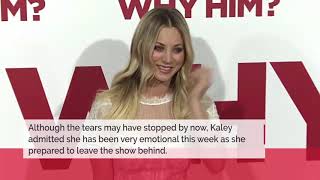 Kaley Cuoco Gets Emotional At The End Of Her Show