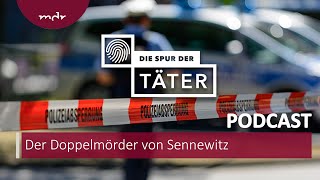 Der Doppelmörder von Sennewitz | Podcast Die Spur der Täter | MDR