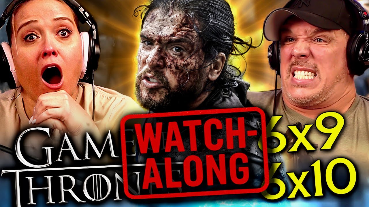 GAME OF THRONES 6x9 & 6x10 | FULL UNEDITED WATCHALONG