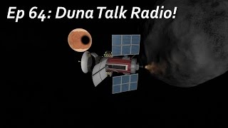 Duna Talk Radio! - KSP/MKS - Multiplanetary Species Episode 64