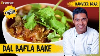 Dal Bafla Bake | Chef Ranveer Brar | TGIF | Indore Special Food