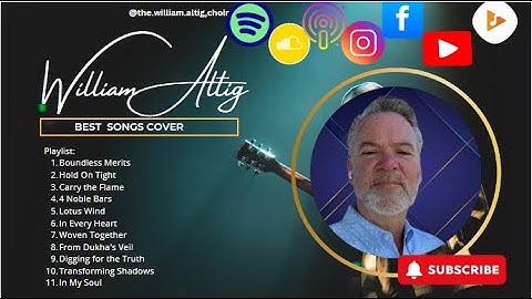 William Altig – Boundless Merits | Hold On Tight | Carry the Flame & 8 More Music Video🎶