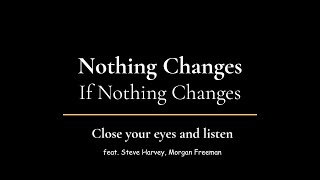 NOTHING CHANGES IF YOU DON'T CHANGE - POWERFUL MOTIVATION SPEECH