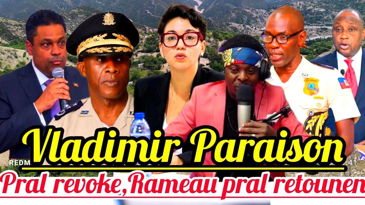 Zen Pete😱🆘Normil Rameau Pral ranplase Vladimir Paraison,Dominique Dupuy Pral pran tèt peyia.