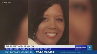 After 171 years, this Waco Church hires its first African American pastor