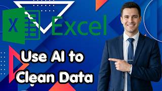 How to Use AI to Clean Excel Data (Latest Update)