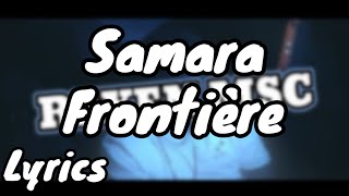 Samara - Frontière | Lyrics (Les Paroles)