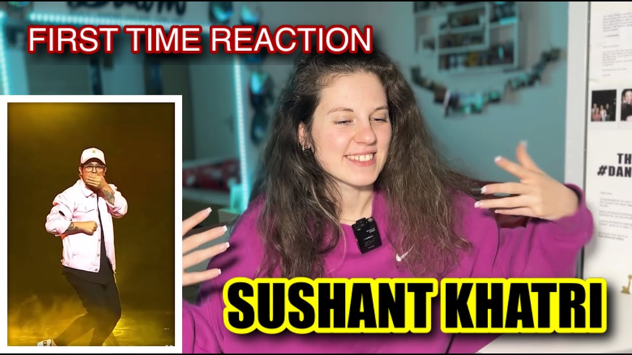 DANCER REACTS SUSHANT KHATRI FOR THE FIRST TIME! *THE DETAILS🤯''