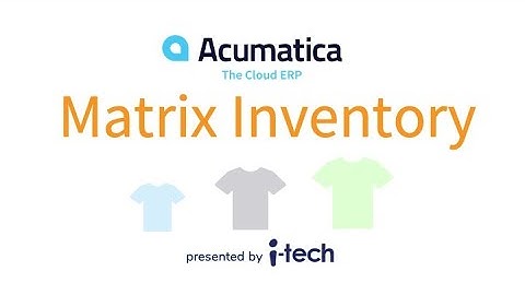 Matrix Inventory in Acumatica Cloud ERP