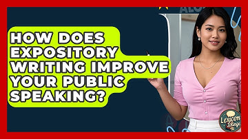 How Does Expository Writing Improve Your Public Speaking? - Lexicon Lounge