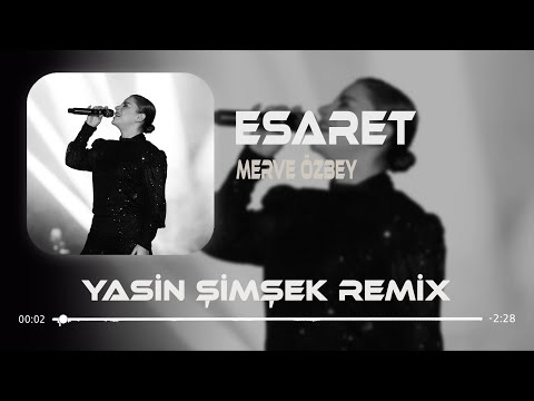 Merve Özbey - Esaret ( Yasin Şimşek Remix ) Yine Durup Durup