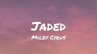 Miley Cyrus - Jaded (lyrics)