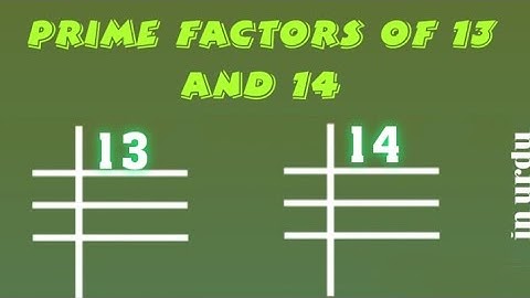 Prime Factors of 13 and 14 - Prime Factorization