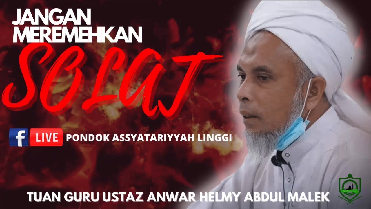 JANGAN MEREMEHKAN SOLAT - TUAN GURU USTAZ ANWAR HELMY