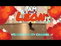 My channel and about me丨🔥Leon🔥