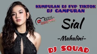 DJ SLOW BASS ❗SIAL MAHALINI