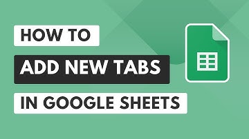 Adding New Tabs on Google Sheets
