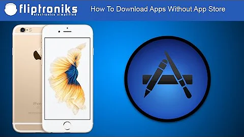 How To Download Apps Without App Store - Fliptroniks.com