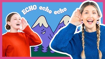 Learn about Echo | Music Fun for Kids | Sing, Make, Listen and Learn