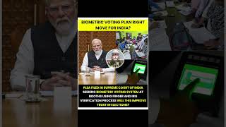 BIOMETRIC VOTING PLAN RIGHTMOVE FOR INDIA?PLEA FILED IN SUPREME COURT OF INDIASEEKING BIOMETRIC
