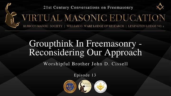 Groupthink In Freemasonry - W.B. John D. Cissell -...