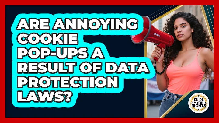Are Annoying Cookie Pop-ups A Result Of Data Protection Laws? - Guide To Your Rights